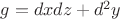$g=dxdz+d^2y$
