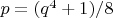 $p = (q^4 + 1)/8$