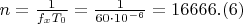 $n = \frac{1}{f_x T_0} = \frac{1}{60 \cdot 10^{-6}} = 16666.(6)$