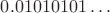 $0.01010101\ldots$