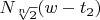 $N_{\sqrt[n]{2}}(w-t_2)$