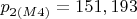 $p_{2(M4)} = 151, 193$