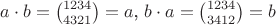 $a\cdot b = \binom{1 2 3 4}{4 3 2 1} = a$, $b\cdot a = \binom{1 2 3 4}{3 4 1 2}=b$