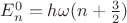 $E^0_n=h\omega(n+\frac{3}{2}) $