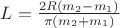$L = \tfrac{2R(m_2-m_1)}{\pi(m_2+m_1)}$ $L = \tfrac{2R(m_2-m_1)}{\pi(m_2+m_1)}$