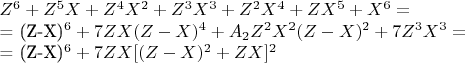 $Z^6 +Z^5X + Z^4X^2 + Z^3X^3 + Z^2X^4 + ZX^5 + X^6 =


= (Z-X)^6 + 7ZX(Z-X)^4 + A_2Z^2X^2(Z-X)^2 + 7Z^3X^3 =


= (Z-X)^6 + 7ZX[(Z-X)^2 + ZX]^2$