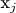 x_j