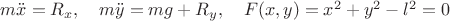 $m\ddot x=R_x,\quad m\ddot y=mg+R_y,\quad F(x,y)=x^2+y^2-l^2=0$