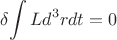 $$\delta{\int{Ld^3rdt}}=0$$