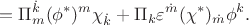 $$=\Pi^{\dot{k}}_m(\phi^*)^m\chi_{\dot{k}}+\Pi_k\varepsilon^{\dot{m}}(\chi^*)_{\dot{m}}\phi^k.$$