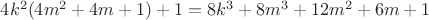 $4k^2(4m^2+4m+1)+1=8k^3+8m^3+12m^2+6m+1$