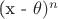 (x - \theta)^n