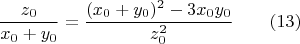 $$ \frac{z_0}{x_0+y_0}=\frac{(x_0+y_0)^2-3x_0y_0}{z_0^2} \qquad (13)$$