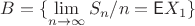 $B=\{\lim\limits_{n\to\infty}S_n/n={\mathsf E}X_1\}$