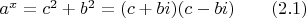 $a^x=c^2+b^2 =(c+bi)(c-bi)\qquad (2.1)$