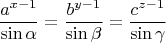 $$\frac{a^{x-1}}{\sin\alpha} = \frac{b^{y-1}}{\sin\beta} = \frac{c^{z-1}}{\sin\gamma}$$