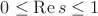 $0\leq \operatorname{Re}s \leq 1$