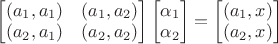 $\begin{bmatrix}(a_1, a_1)&(a_1, a_2)\\(a_2, a_1)&(a_2, a_2)\end{bmatrix}\begin{bmatrix}\alpha_1\\\alpha_2\end{bmatrix}=\begin{bmatrix}(a_1, x)\\(a_2, x)\end{bmatrix}$