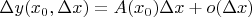 $\Delta y(x_0, \Delta x)=A(x_0) \Delta x+o(\Delta x)$