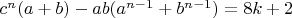 $c^{n}(a+b)-ab(a^{n-1}+b^{n-1})=8k+2$