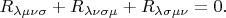 $R_{\lambda\mu\nu\sigma}+R_{\lambda\nu\sigma\mu}+R_{\lambda\sigma\mu\nu}=0.$