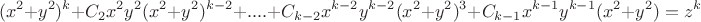 $$(x^2+y^2)^k+C_2x^2y^2(x^2+y^2)^{k-2}+....+C_{k-2}x^{k-2}y^{k-2}  (x^2+y^2)^3+C_{k-1}x^{k-1}y^{k-1}(x^2+y^2)=z^k$$