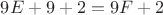 $ 9E + 9 + 2  = 9F + 2 $