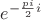 $e^{-\frac{pi}{2}i}$