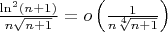 $\frac{\ln ^2(n+1)}{n\sqrt{n+1}}=o\left(\frac{1}{n\sqrt[4]{n+1}}\right)$