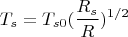 $$T_s=T_{s0}(\frac {R_s}{R})^{1/2}$$