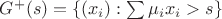 $G^{+}(s)=\{(x_i): \sum\mu_i x_i>s\}$