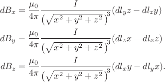 $$\begin{align}dB_x&=\dfrac{\mu_0}{4\pi}\dfrac{I}{{\bigl(\sqrt{x^2+y^2+z^2}\,\bigr)\!}^3}(dl_y z-dl_z y)\\dB_y&=\dfrac{\mu_0}{4\pi}\dfrac{I}{{\bigl(\sqrt{x^2+y^2+z^2}\,\bigr)\!}^3}(dl_z x-dl_x z)\\dB_z&=\dfrac{\mu_0}{4\pi}\dfrac{I}{{\bigl(\sqrt{x^2+y^2+z^2}\,\bigr)\!}^3}(dl_x y-dl_y x).\\\end{align}$$