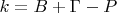 $k=B+\Gamma-P$