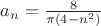 $a_n = \frac{8}{\pi(4-n^2)}$