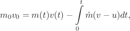 $$m_0 v_0 = m(t) v(t)-\int\limits_{0}^{t}\dot m(v-u)dt,$$