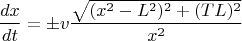 $$
\frac{dx}{dt}=\pm v\frac{\sqrt{(x^2-L^2)^2+(TL)^2}}{x^2}
$$