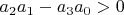 $a_2a_1-a_3a_0>0$