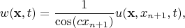 $$w(\mathbf{x},t)=\dfrac{1}{\cos(c x_{n+1})}u(\mathbf{x},x_{n+1},t),$$
