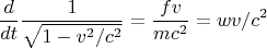 $$\frac {d} {dt} \frac {1} {\sqrt {1 -v^{2}/c^{2} }} =\frac {fv} {mc^{2}}= wv/c^{2}  $$