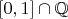 $[0,1]\cap\mathbb{Q}$
