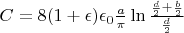$C= 8(1+\epsilon) \epsilon_0\frac {a}  {\pi} \ln \frac { \frac d 2 +\frac b 2} { \frac d 2}