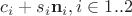 $c_i + s_i\mathbf n_i, i\in1..2$