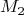 \[
M_2 
\]