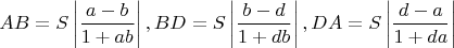 $$
\[
AB = S\left| {\frac{{a - b}}{{1 + ab}}} \right|,BD = S\left| {\frac{{b - d}}{{1 + db}}} \right|,DA = S\left| {\frac{{d - a}}{{1 + da}}} \right|
\]
$