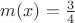 $m(x) = \frac{3}{4}$