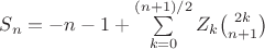 $S_n=-n-1+\sum\limits_{k=0}^{(n+1)/2}Z_k\binom{2k}{n+1}$
