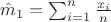 $\hat m_1=\sum _{i=1}^n \frac{x_i}{n}$