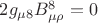 $2g_{\mu 8}B^8_{\mu\rho}=0$