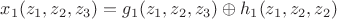 $x_1(z_1,z_2,z_3)=g_1(z_1,z_2,z_3)\oplus h_1(z_1,z_2,z_2)$ $x_1(z_1,z_2,z_3)=g_1(z_1,z_2,z_3)\oplus h_1(z_1,z_2,z_2)$