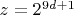 $z=2^{9d+1}$